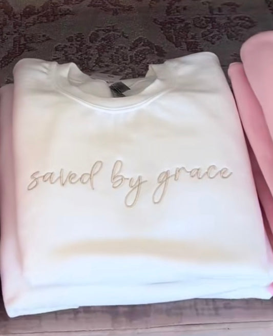 Saved by Grace Sweatshirt              PRE ORDER
