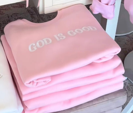 GOD IS GOOD SWEATSHIRT            PRE ORDER