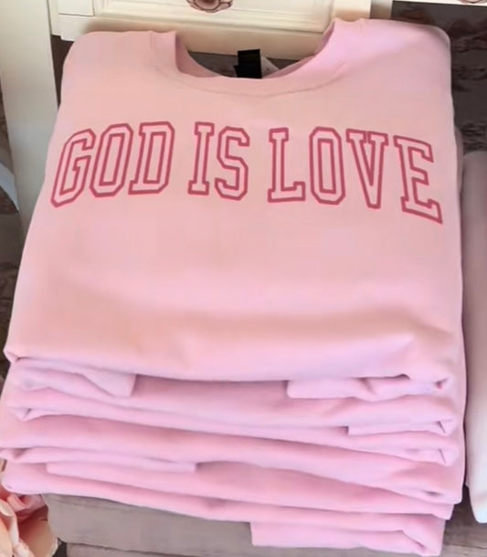 GOD IS LOVE SWEATSHIRT              PRE ORDER